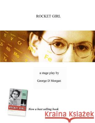 Rocket Girl -- The Play George D Morgan   9781500720575