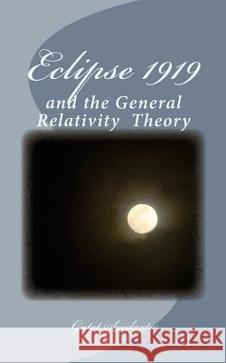 Eclipse 1919: and the general relativity theory Soedarto, Gatot 9781500720612 Createspace
