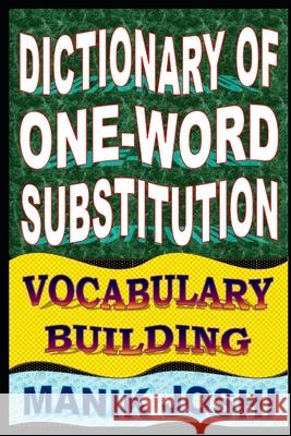 Dictionary of One-word Substitution: Vocabulary Building Joshi, Manik 9781500720674 Createspace