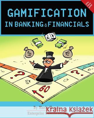 Gamification in Banking & Financials Mario Herger 9781500720841 Createspace