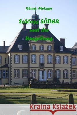 Schloss Söder Und Die Umgebung Metzger, Klaus 9781500722081