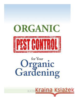 Organic Pest Control for your Organic Gardening Sanders, Kathy 9781500723170 Createspace