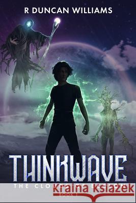 Thinkwave: The Battle to Keep All Worlds Free R. Duncan Williams 9781500724788 Createspace