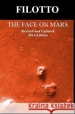 The Face on Mars: Revised and Updated 2014 Edition Filotto 9781500725808