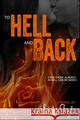 To Hell and Back Leigha Taylor 9781500727253 Createspace
