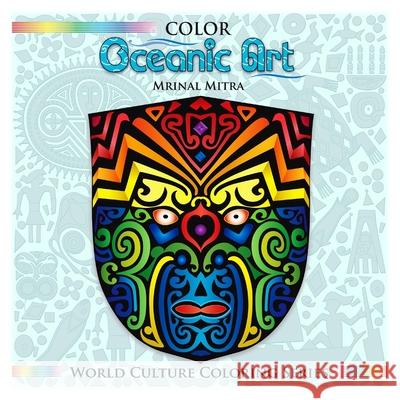 Color Oceanic Art Mrinal Mitra, Swarna Mitra, Malika Mitra 9781500727673 Createspace Independent Publishing Platform
