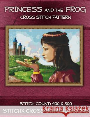 Princess and the Frog Cross Stitch Pattern Tracy Warrington Stitchx 9781500728106 Createspace