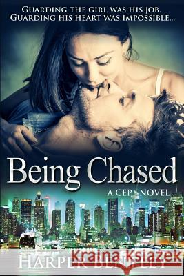 Being Chased Harper Bentley 9781500728199 Createspace