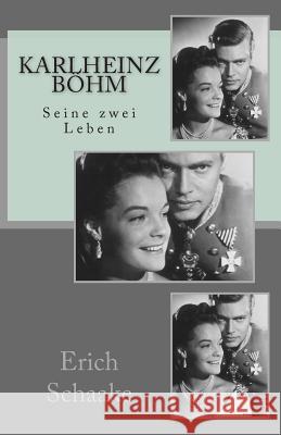 Karlheinz Böhm Seine zwei Leben: Ein Mensch für Menschen Schaake, Erich 9781500729295 Createspace