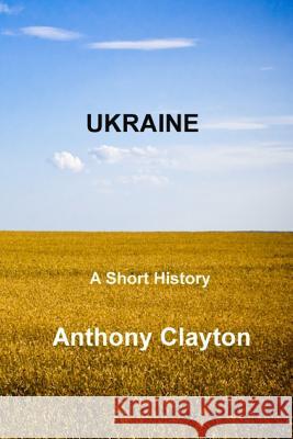 Ukraine Anthony Clayton 9781500731311 Createspace