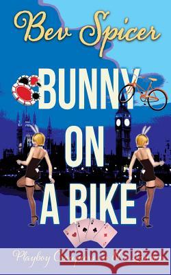 Bunny on a Bike: Playboy croupiers in 80s London Michniewicz, Sue 9781500731748 Createspace