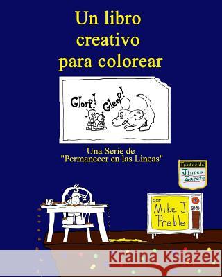 Un libro creativo para colorear Jinnea Zarate Mike J. Preble 9781500732929 Createspace Independent Publishing Platform