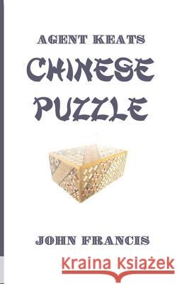 Chinese Puzzle John Francis 9781500734640