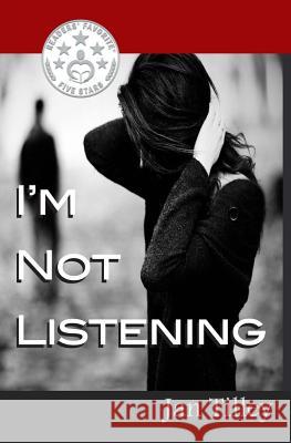 I'm Not Listening Jan Tilley 9781500734992