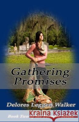 Gathering Promises Delores Leggett Walker 9781500735142 Createspace Independent Publishing Platform