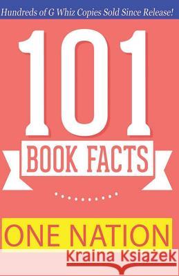 One Nation - 101 Book Facts: #1 Fun Facts & Trivia Tidbits G. Whiz 9781500737788 Createspace