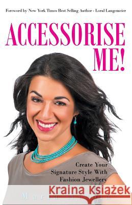 Accessorise Me!: Create Your Signature Style With Fashion Jewellery Nicola, Maria 9781500737801 Createspace