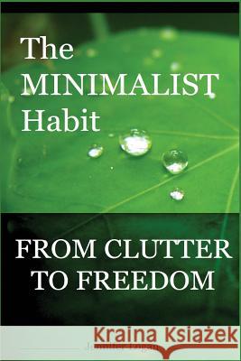 The Minimalist Habit Jennifer Logan 9781500738310 Createspace
