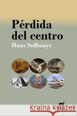 Perdida del centro Aurelio Ross Hans Sedlmayr 9781500738570 Createspace Independent Publishing Platform