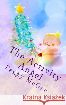 The Activity Angel Peggy McGee 9781500739010