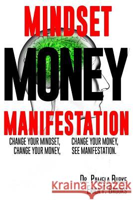 Mindset Money Manifestation Dr Pamela Burke Erica F. Brooks 9781500739935