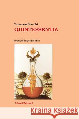 Quintessentia Tommaso Bianchi 9781500740238 Createspace