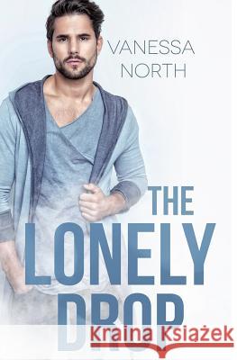 The Lonely Drop Vanessa North 9781500740313 Createspace Independent Publishing Platform