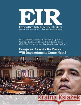 Executive Intelligence Review; Volume 41, Number 30: Published August 1, 2014 Lyndon H. Larouch 9781500740757 Createspace