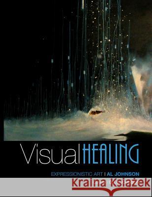 Visual Healing: Expressionistic Art of A Johnson Mary Z Ollie Johnson Elleba Xour 9781500746087