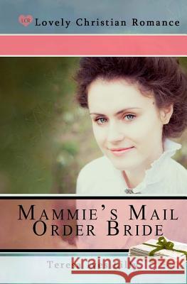 Mammie's Mail Order Bride Teresa Ives Lilly 9781500746704