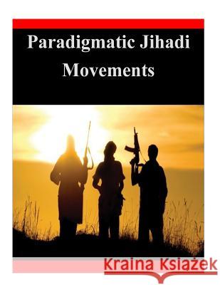 Paradigmatic Jihadi Movements Combating Terrorism Canter 9781500748661 Createspace