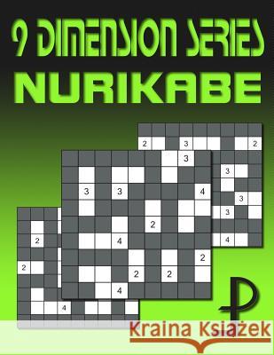 9 Dimension Series: Nurikabe Puzzle Factory 9781500750060