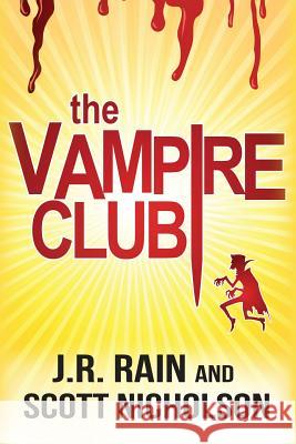 The Vampire Club J. R. Rain Scott Nicholson 9781500753023 Createspace