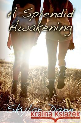 A Splendid Awakening Skylar Dane 9781500754600