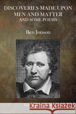 Discoveries Made Upon Matters and Men Ben Jonson 9781500757939
