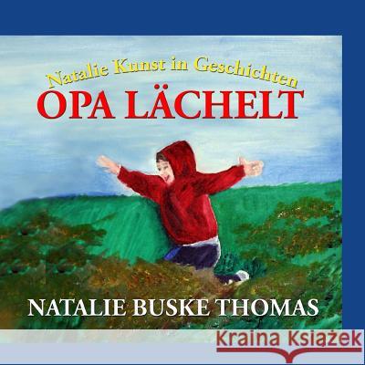 Opa Lächelt Buske Thomas, Natalie 9781500760144 Createspace