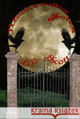 Moonswallow Gates Jm Scott 9781500763749 Createspace Independent Publishing Platform