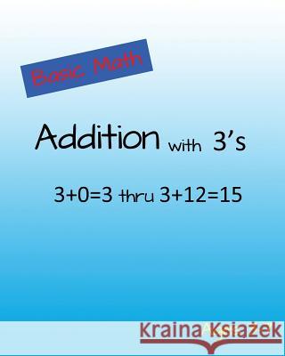 Basic Math Addition with 3's Early Age Math 9781500763794 Createspace Independent Publishing Platform