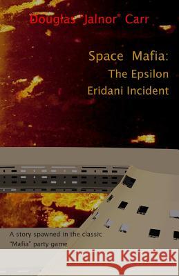 Space Mafia: The Epsilon Eridani Incident Douglas 