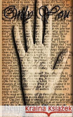 Only You Benjamin Daniels 9781500765989 Createspace