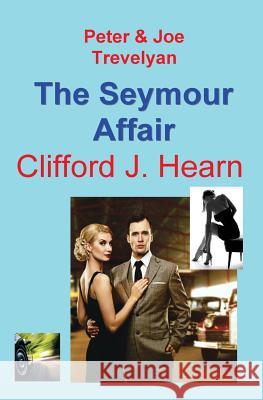 The Seymour Affair Clifford J. Hearn 9781500766016 Createspace