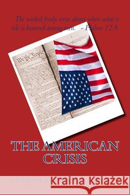 The American Crisis Frederick William Dame 9781500771133