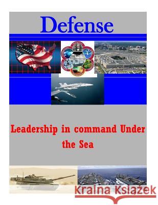 Leadership in command Under the Sea Air Command and Staff College Air Univer 9781500771201 Createspace