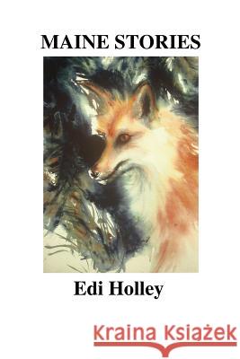 Maine Stories Edi Holley 9781500771652 Createspace