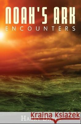 Noah's Ark: Encounters Harry Dayle 9781500772369 Createspace