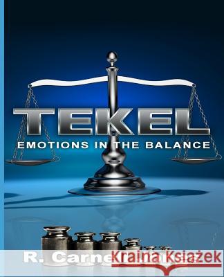 Tekel - Emotions in the Balance R. Carnell Jones 9781500772390 Createspace