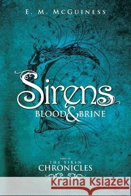 Sirens: Blood and Brine E. M. McGuiness 9781500774011