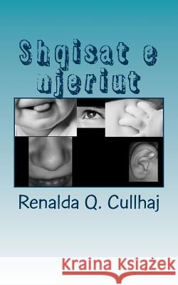 Shqisat E Njeriut Renalda Q. Cullhaj 9781500776374 Createspace