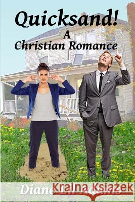 Quicksand!: A Christian Romance Diane Adams 9781500776381