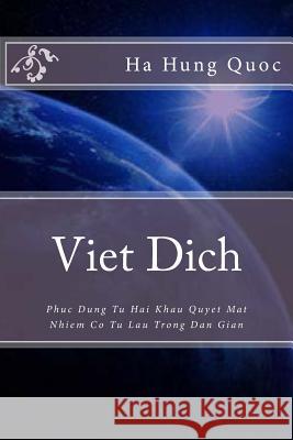 Viet Dich: Phuc Dung Tu Hai Khau Quyet Bi Nhiem Co Tu Lau Trong Dan Gian Ha Hung Quoc 9781500776480 Createspace